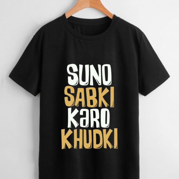 Suno Sabki Karo Khudki – Customize T-Shirt
