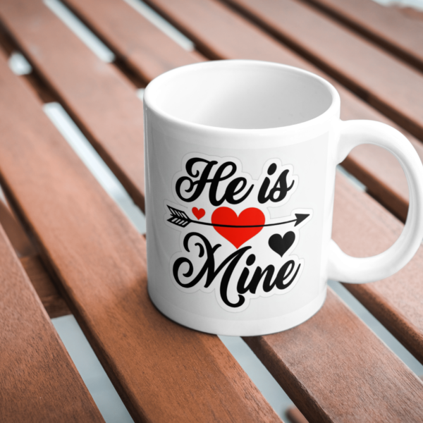 Romantic Couple Mugs - "He is Mine" & "She is Mine"