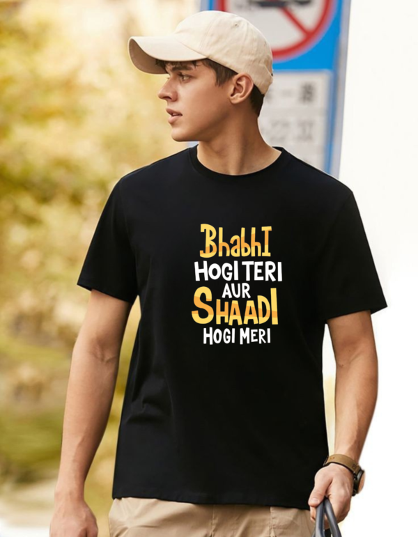 Bhabhi Hogi Teri, Shaadi Hogi Meri – Funny Hindi Quote T-Shirt