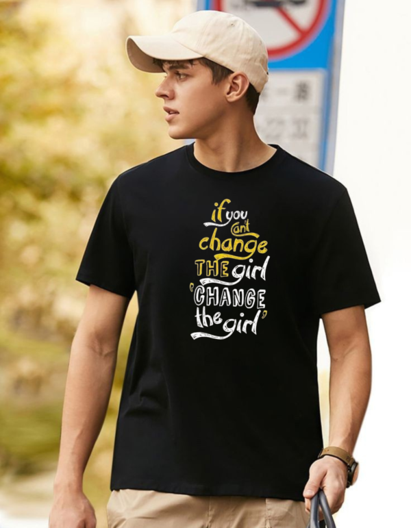 🖤 "Change The Girl" Quote T-Shirt – For the Bold & Witty! 💬👕