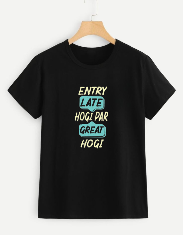 👕 New Arrival: "Entry Late Hogi Par Great Hogi" T-Shirt 💥