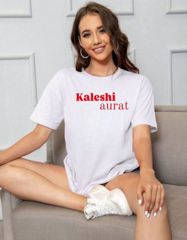 Kaleshi Aurat Printed T-Shirt for Women – Trendy Graphic Tee