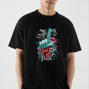 "SHUT UP" Street Style Custom Graphic T-Shirt – Loud, Bold, and Personal