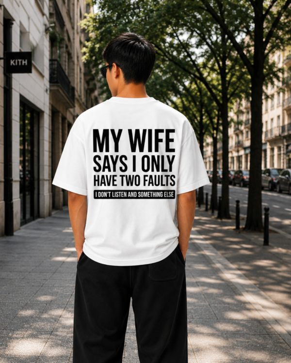 men's oversized t shirt – my wife says i only have two faults print