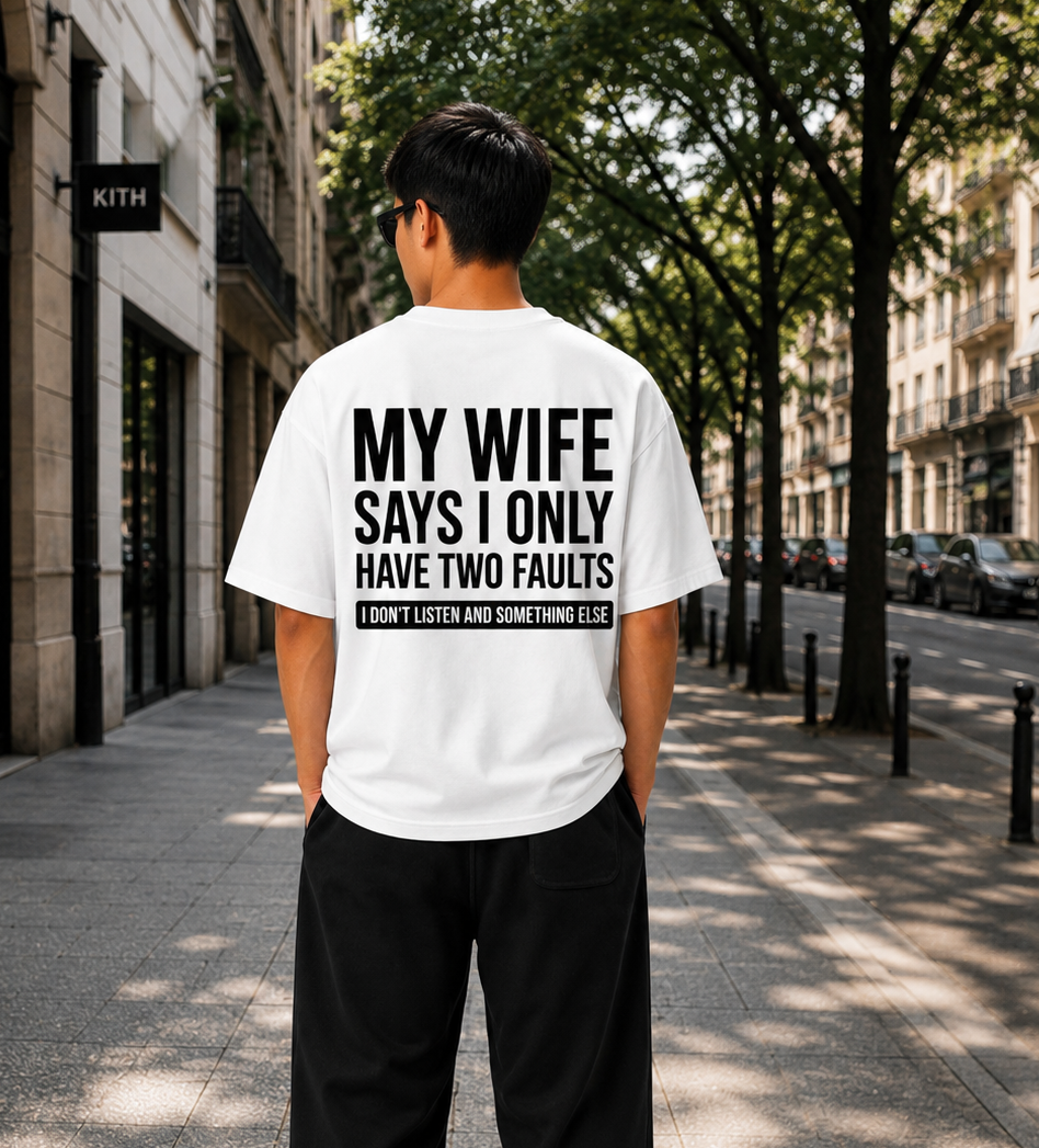 men's oversized t shirt – my wife says i only have two faults print