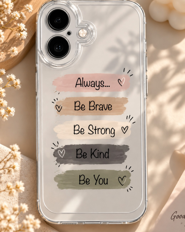 Cute Motivational Phone Cover – Be Brave Be Strong Aesthetic Mobile Case