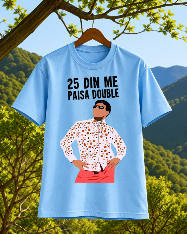 25 Din Me Paisa Double Regular Fit T-Shirt | Bollywood  Printed T-Shirt